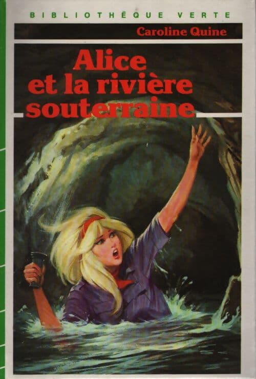 Alice et la rivière souterraine - Caroline Quine