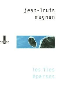 Les îles éparses - Jean-Louis Magnan