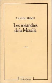 Les méandres de la Moselle - Caroline Babert