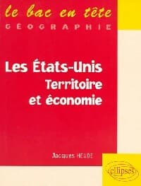 Les Etats-Unis. Territoire et économie - Jacques Heude