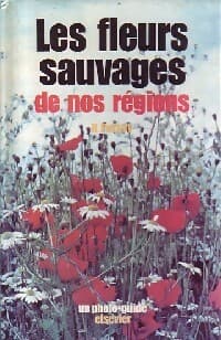 Les fleurs sauvages de nos régions - Helen Pursey