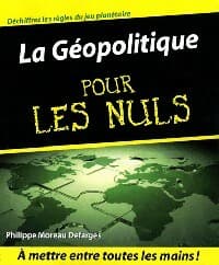 La géopolitique pour les nuls - Philippe Moreau Defarges