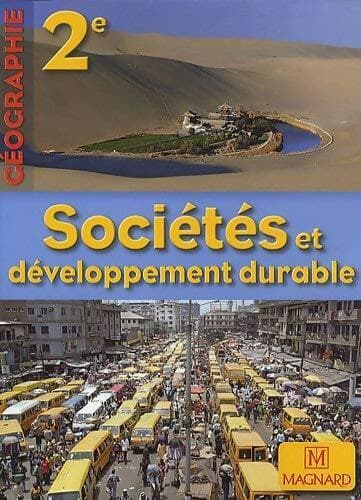 Géographie Seconde. Sociétés et développement durable - Collectif