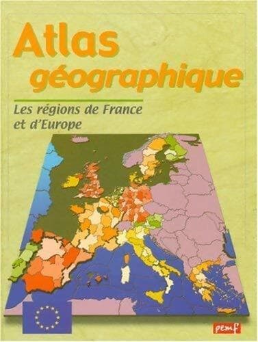 Atlas géographique. Les régions de France et d'Europe - Collectif