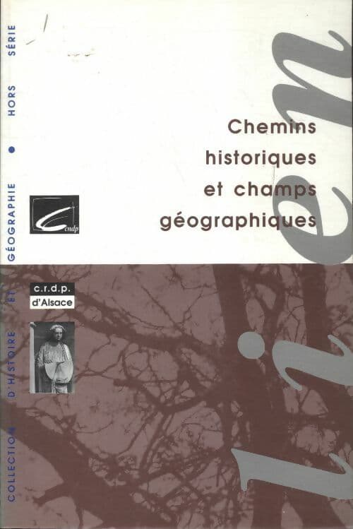 Chemins historiques et champs géographiques - Collectif