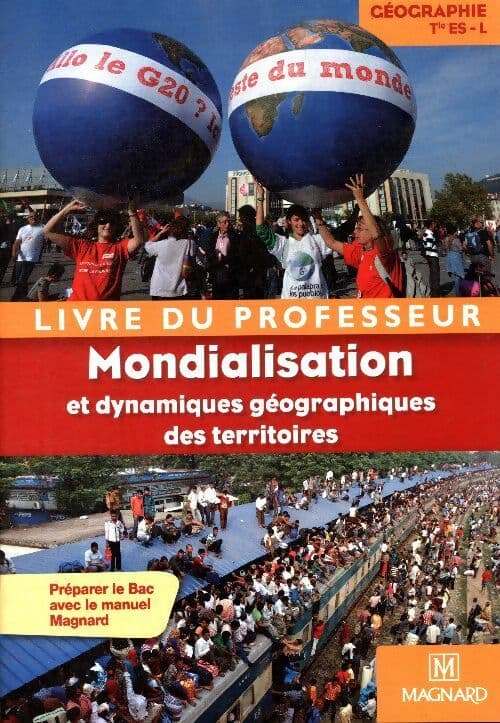 Livre du professeur mondialisation et dynamiques géographiques des territoires - Collectif