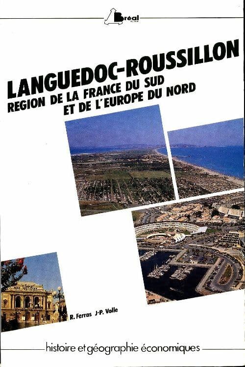 Languedoc-Roussillon. Région de la France du sud et de l'Europe du nord - Robert Ferras