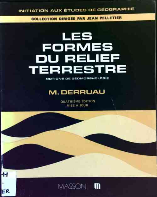 Les formes du relief terrestre - Max Derruau