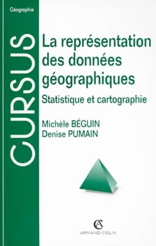 La représentation des données géographiques : Statistique et cartographie 2e édition - Denise Pumain