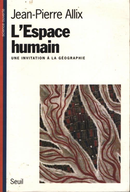 L'espace humain. Une invitation à la géographie - Jean-Pierre Allix
